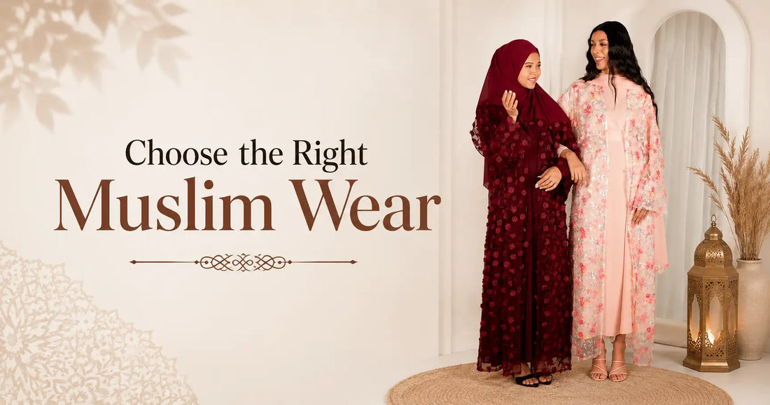 How to Choose the Right Muslim Wear for Everyday Comfort?